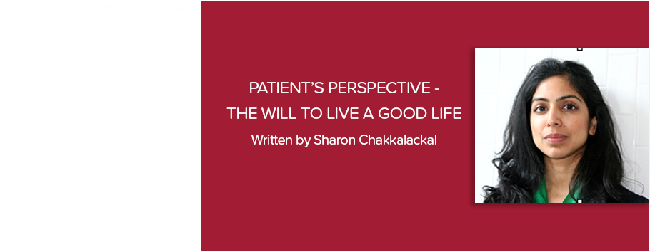 Patient’s Perspective - The Will to Live a Good Life