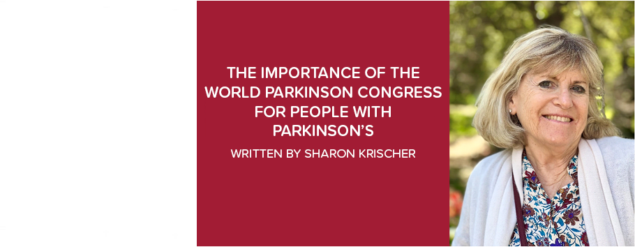The Importance of the World Parkinson Congress for People with Parkinson’s